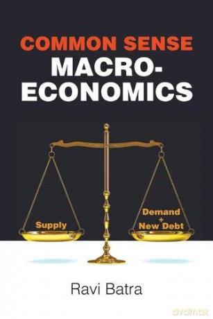 Common Sense Macroeconomics - Ravi Batra [KSIĄŻKA]