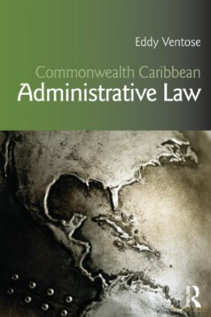 Commonwealth Caribbean Administrative Law Commonwealth Caribbean Law - Eddy Ventose [KSIĄŻKA]