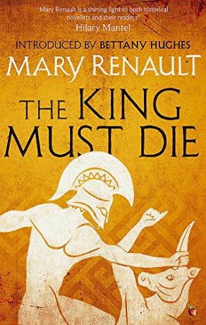 The King Must Die: A Virago Modern Classic (Virago Modern Classics) - Mary Renault [KSIĄŻKA]