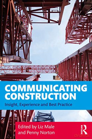 Communicating Construction: Insight, Experience and Best Practice - Liz Male [KSIĄŻKA]