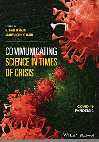 Communicating Science in Times of Crisis: COVID-19 Pandemic - H. Dan O'Hair [KSIĄŻKA]