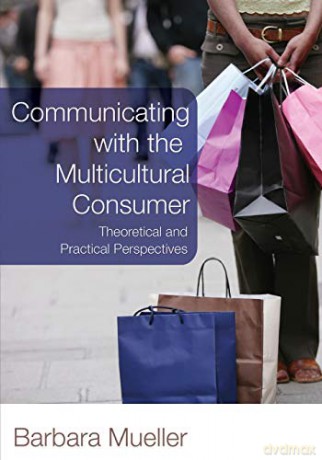 Communicating with the Multicultural Consumer; Theoretical and Practical Perspectives - Barbara Mueller [KSIĄŻKA]