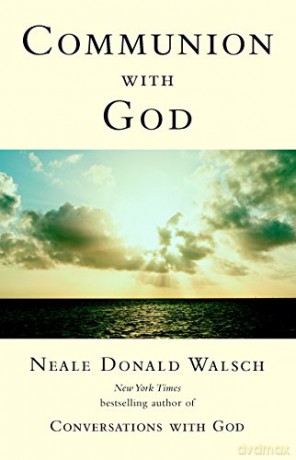 Communion with God Conversations with God - Neale Donald Walsch [KSIĄŻKA]