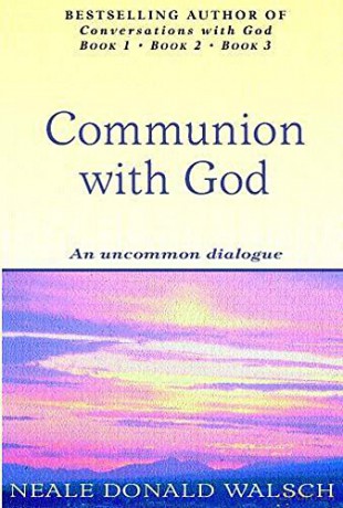 Communion With God: An uncommon dialogue - Neale Donald Walsch [KSIĄŻKA]