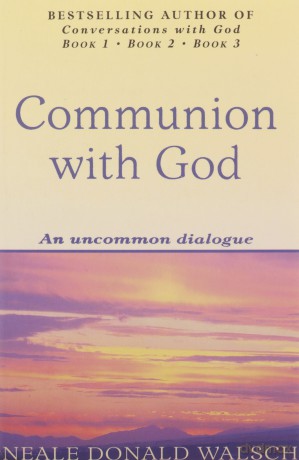 Communion With God: An uncommon dialogue - Neale Donald Walsch [KSIĄŻKA]