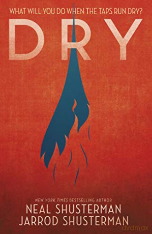 Dry: Neal Shusterman - Neal Shusterman [KSIĄŻKA]