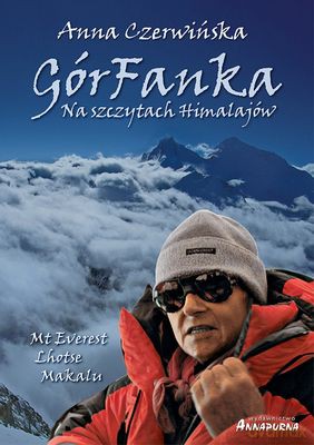 Górfanka Na Szczytach Himalajów Wyd. 3 - Anna Czerwińska [KSIĄŻKA]