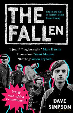 The Fallen: Life In And Out Of Britain's Most Insane Group - Dave Simpson [KSIĄŻKA]