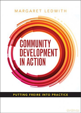 Community development in action: Putting Freire into Practice - Margaret Ledwith [KSIĄŻKA]