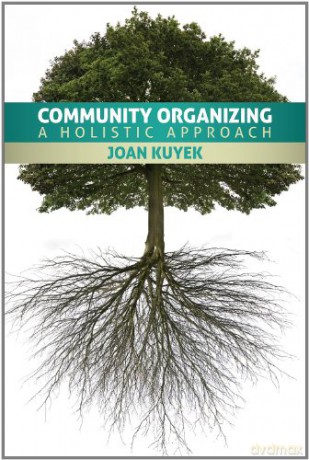 Community Organizing: A Holistic Approach - Joan Kuyek [KSIĄŻKA]