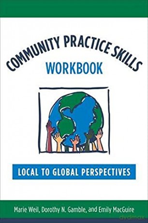 Community Practice Skills Workbook: Local to Global Perspectives - Marie Weil [KSIĄŻKA]