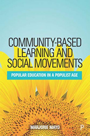 Community-based Learning and Social Movements: Popular Education in a Populist Age - Marjorie Mayo [KSIĄŻKA]