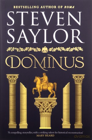 Dominus: An Epic Saga Of Rome, From The Height Of Its Glory To Its Destruction - Steven Saylor [KSIĄŻKA]