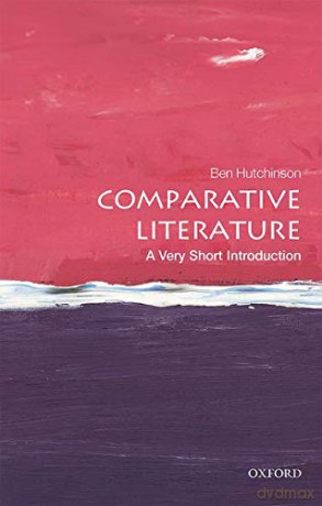 Comparative Literature: A Very Short Introduction Very Short Introductions - Ben Hutchinson [KSIĄŻKA]