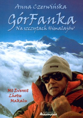 Górfanka Na Szczytach Himalajów Wyd.2009 - Anna Czerwińska [KSIĄŻKA]