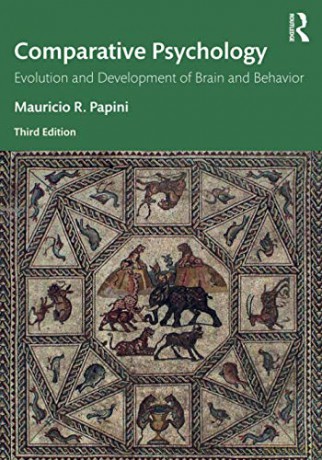 Comparative Psychology: Evolution and Development of Brain and Behavior, 3rd Edition - Mauricio Papini [KSIĄŻKA]