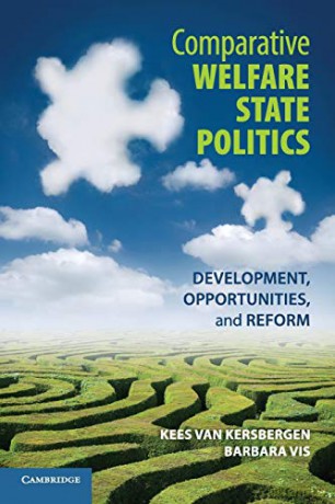 Comparative Welfare State Politics: Development, Opportunities, And Reform - Kees Van Kersbergen [KSIĄŻKA]