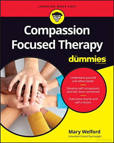 Compassion Focused Therapy For Dummies - Mary Welford [KSIĄŻKA]