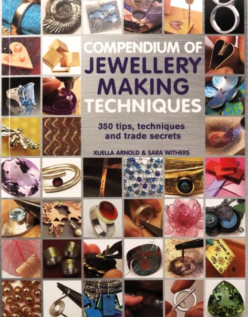 Compendium of Jewellery Making Techniques: 250 tips, techniques and trade secrets - Sara Withers [KSIĄŻKA]