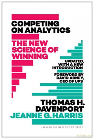 Competing on Analytics: Updated, with a New Introduction: The New Science of Winning - Thomas H. Davenport [KSIĄŻKA]