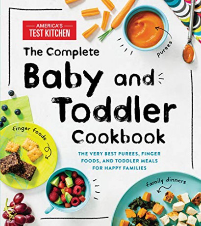 Complete Baby and Toddler Cookbook, The: The Very Best Purees, Finger Foods, and Toddler Meals for Happy Families: 1 Americas Test Kitchen Kids - Kitchen, Test, America's Kids [KSIĄŻKA]