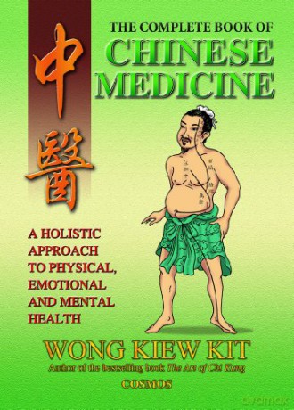 Complete Book of Chinese Medicine: A Holistic Approach to Physical, Emotional and Mental Health - Wong Kiew Kit [KSIĄŻKA]