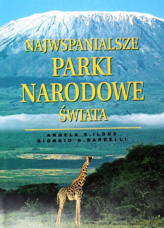 Najwspanialsze Parki Narodowe Świata [KSIĄŻKA]