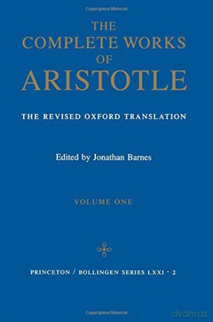 Complete Works Of Aristotle, Volume 1: The Revised Oxford Translation: 192 (Bollingen Series (General)) [KSIĄŻKA]