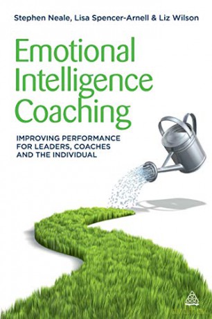 Emotional Intelligence Coaching: Improving Performance For Leaders, Coaches And The Individual - Stephen Neale [KSIĄŻKA]