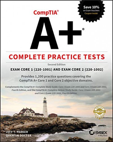 CompTIA A+ Complete Practice Tests: Exam Core 1 220-1001 and Exam Core 2 220-1002 - Jeff T. Parker [KSIĄŻKA]