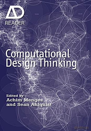 Computational Design Thinking: Computation Design Thinking AD Reader - Achim Menges [KSIĄŻKA]