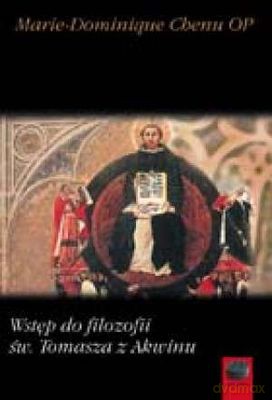 Wstęp Do FilozofII Św.Tomasza Z Akwinu - Marie-Dominique Chenu Op [KSIĄŻKA]