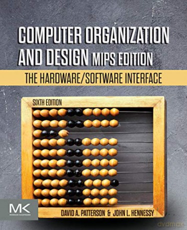 Computer Organization and Design MIPS Edition: The Hardware/Software Interface The Morgan Kaufmann Series in Computer Architecture and Design - David A. Patterson [KSIĄŻKA]