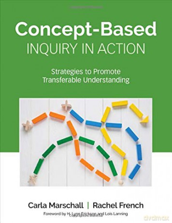 Concept-Based Inquiry in Action: Strategies to Promote Transferable Understanding Corwin Teaching Essentials - Carla Marschall [KSIĄŻKA]