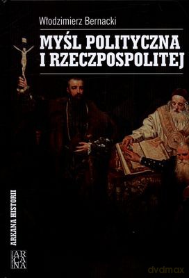 Myśl Polityczna I Rzeczpospolitej (twarda) - Włodzimierz Bernacki [KSIĄŻKA]