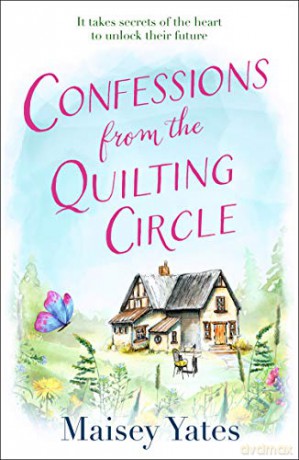 Confessions From The Quilting Circle: A Novel - Maisey Yates [KSIĄŻKA]