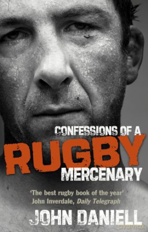 Confessions of a Rugby Mercenary - John Daniell [KSIĄŻKA]