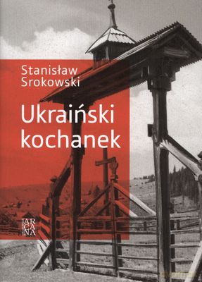 Ukraiński Kochanek Wyd.2011 - Stanisław Srokowski [KSIĄŻKA]