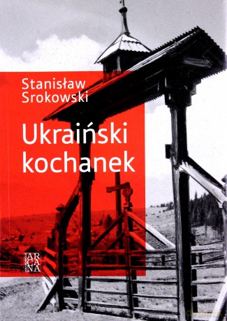 Ukraiński Kochanek Wyd.2011 - Stanisław Srokowski [KSIĄŻKA]