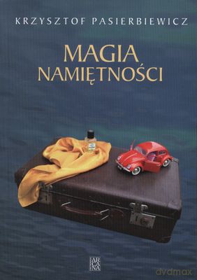 Magia Namiętności - Krzysztof Pasierbiewicz [KSIĄŻKA]