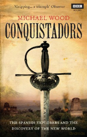 Conquistadors - Michael Wood [KSIĄŻKA]