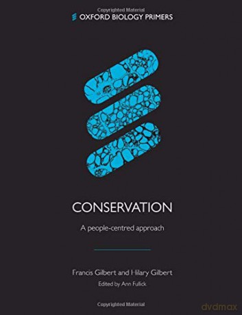 Conservation: A people-centred approach Oxford Biology Primers - Francis Gilbert [KSIĄŻKA]