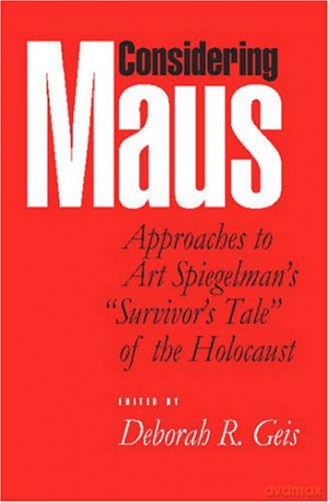 Considering "Maus": Approaches to Art Spiegelman's Survivor's Tale of the Holocaust - Deborah R. Geis [KOMIKS]