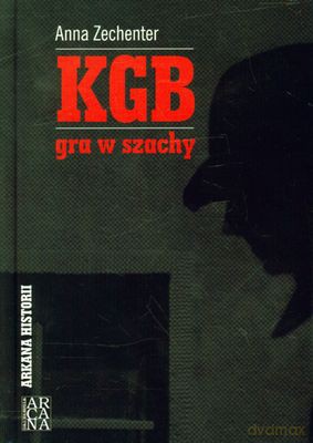 Kgb Gra W Szachy (twarda) - Anna Zechenter [KSIĄŻKA]