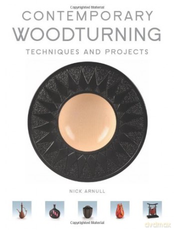 Contemporary Woodturning - Nick Arnull [KSIĄŻKA]