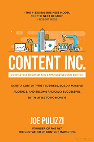Content Inc., Second Edition: Start a Content-First Business, Build a Massive Audience and Become Radically Successful With Little to No Money BUSINESS BOOKS - Joe Pulizzi [KSIĄŻKA]