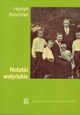 Notatki Wołyńskie - Henryk Kirschner [KSIĄŻKA]