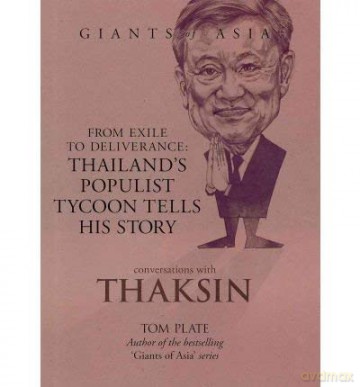 Conversations with Thaksin From Exile to Deliverance: Thailand's Populist Tycoon Tells His Story by Plate, Tom - Tom Plate [KSIĄŻKA]