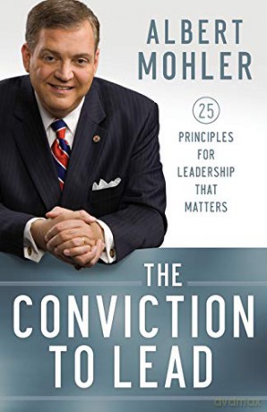 Conviction to Lead: 25 Principles for Leadership That Matters - Albert Mohler [KSIĄŻKA]