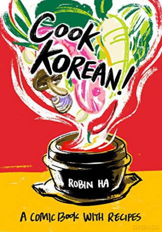 Cook Korean!: A Comic Book with Recipes A Cookbook - Robin Ha [KOMIKS]